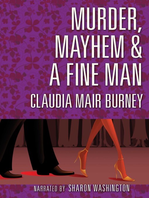 Title details for Murder, Mayhem, and a Fine Man by Claudia Mair Burney - Available